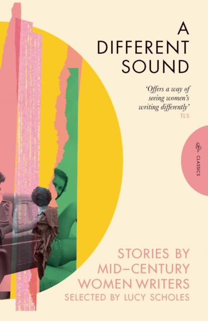 A Different Sound: Stories by Mid-Century Women Writers - Elizabeth Bowen