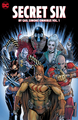 Secret Six by Gail Simone Omnibus Vol. 1 - Gail Simone
