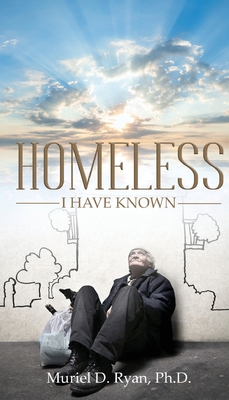 Homeless I Have Known - Muriel D. Ryan