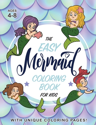 Coperta cărții 'The Easy Mermaid Coloring Book for Kids: (Ages 4-8) With Unique Coloring Pages! - Engage Books'