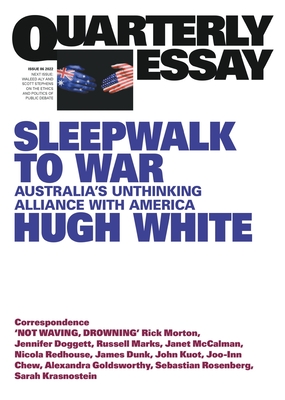 Coperta cărții 'Sleepwalk to War: Australia's Unthinking Alliance with America; Quarterly Essay 86 - Hugh White'
