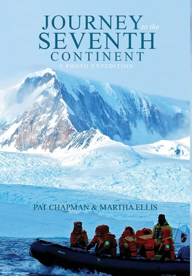 Journey to the Seventh Continent - A Photo Expedition - Pat Chapman