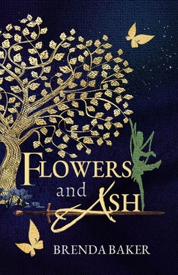Flowers and Ash - Brenda Baker