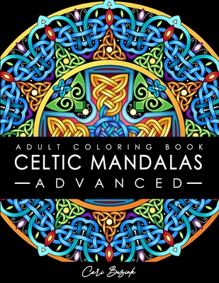 Celtic Mandalas - Advanced - adult coloring book: 50 pages of detailed Celtic designs to color, 8.5