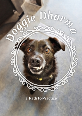 Doggie Dharma: a Path to Practice - The Being Peace Practice Centre