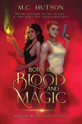 Born of Blood and Magic: A Sapphic Urban Fantasy - M. C. Hutson