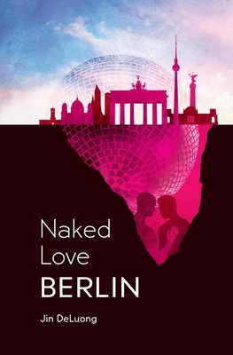 Naked Love Berlin - Jin Deluong