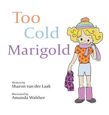 Too Cold Marigold - Sharon Van Der Laak