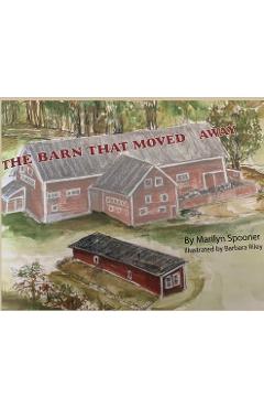 Coperta cărții 'The Barn That Moved Away - Marilyn Spooner'