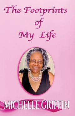 Coperta cărții 'The Footprints of My Life - Michelle N. Griffin'