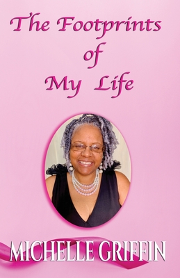 Coperta cărții 'The Footprints of My Life - Michelle N. Griffin'