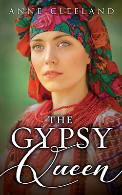 Coperta cărții 'The Gypsy Queen - Anne Cleeland'