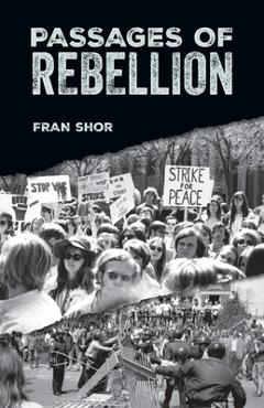 Coperta cărții 'Passages of Rebellion - Fran Shor'