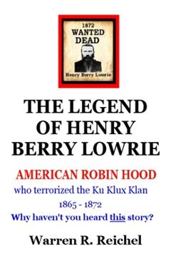Coperta cărții 'Wanted Dead: The Legend of Henry Berry Lowrie - Warren R. Reichel'