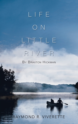 Coperta cărții 'Life on Little River: By Braxton Hickman - Raymond R. Viverette'