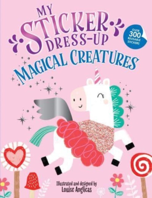 My Sticker Dress-Up: Magical Creatures - Louise Anglicas