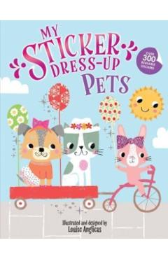 My Sticker Dress-Up: Pets - Louise Anglicas
