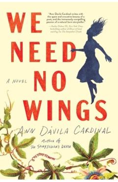 We Need No Wings - Ann Dávila Cardinal