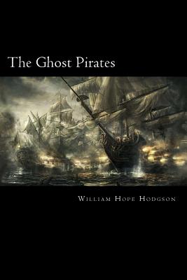 The Ghost Pirates - William Hope Hodgson