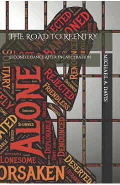 Coperta cărții 'The Road to Reentry: Second Chance After Incarceration - Michael A. Davis'