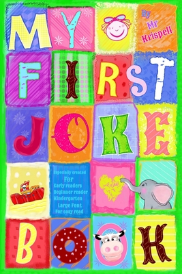 Coperta cărții 'My First Joke Book: Early Readers, Beginner Reader, Kindergarten, Large Font for Easy Read - Krispell'