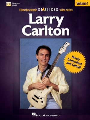 Larry Carlton - Volume 1: Book/Online Audio Pack from the Classic Star Licks Video Series - Larry Carlton