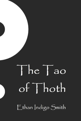 The Tao of Thoth - The Fourth Initiate Ethan Indigo Smith