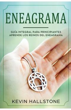 Coperta cărții 'Eneagrama: Guía integral para principiantes aprende los reinos del eneagrama(Libro En Espanol/Enneagram Spanish Book'
