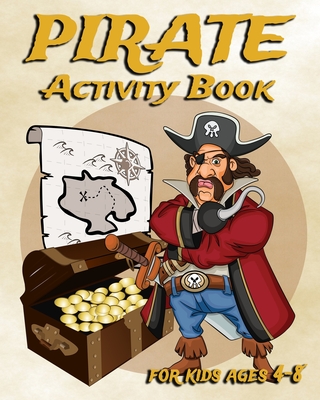 Pirate Activity Book For Kids Ages 4-8: Fun Activity Book Featuring Pirates, Coloring Pages, Dot To Dot, Sudoku, Mazes And More - Nooga Publish
