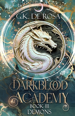 Darkblood Academy: Book Three: Demons - G. K. Derosa