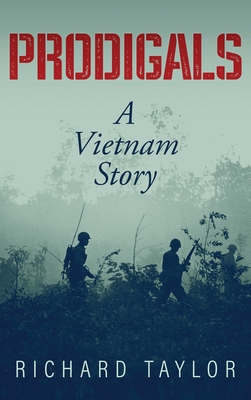 Prodigals: A Vietnam Story - Richard Taylor