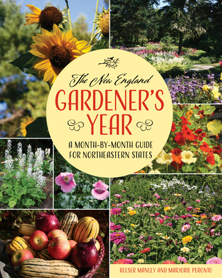 The New England Gardener's Year: A Month-By-Month Guide for Northeastern States - Reeser Manley