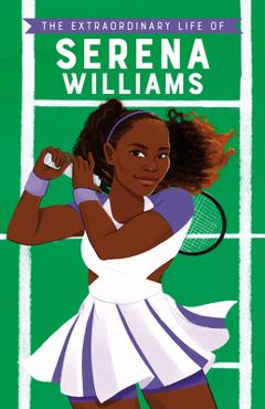 Coperta cărții 'The Extraordinary Life of Serena Williams - Shelina Janmohamed'