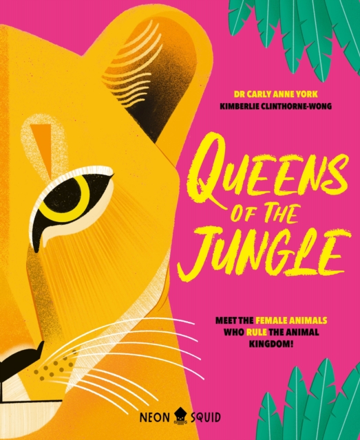 Queens of the Jungle: Meet the Female Animals Who Rule the Animal Kingdom! - Carly Anne York