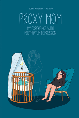 Proxy Mom: My Experience with Postpartum Depression - Mathou