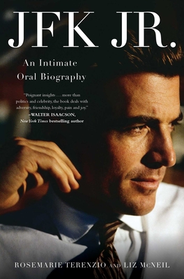 JFK Jr.: An Intimate Oral Biography - Rosemarie Terenzio