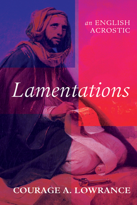 Lamentations - Courage A. Lowrance
