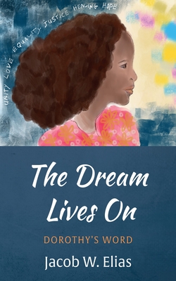 The Dream Lives On - Jacob W. Elias