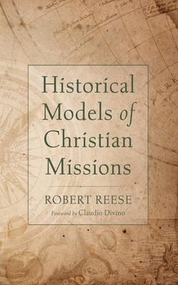 Historical Models of Christian Missions - Robert Reese