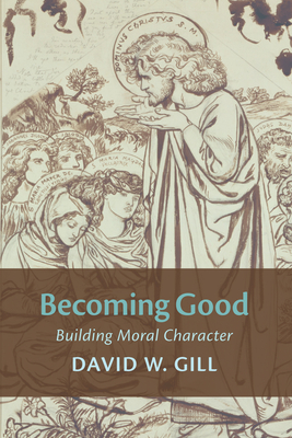 Becoming Good - David W. Gill
