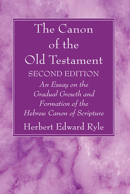 The Canon of the Old Testament: Second Edition - Herbert Edward Ryle