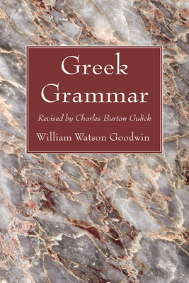 Greek Grammar - William Watson Goodwin