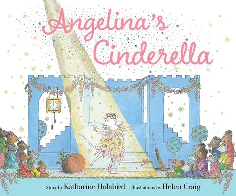 Angelina's Cinderella - Katharine Holabird