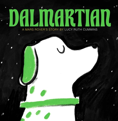 Dalmartian: A Mars Rover's Story - Lucy Ruth Cummins