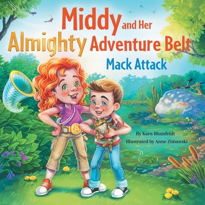 Middy and Her Almighty Adventure Belt: Mack Attack - Kara Blumfeldt