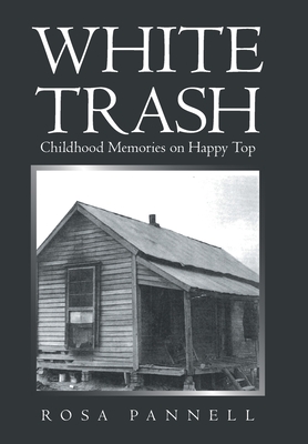 White Trash: Childhood Memories on Happy Top - Rosa Pannell