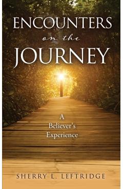Coperta cărții 'Encounters on the Journey: A Believer's Experience - Sherry L. Leftridge'