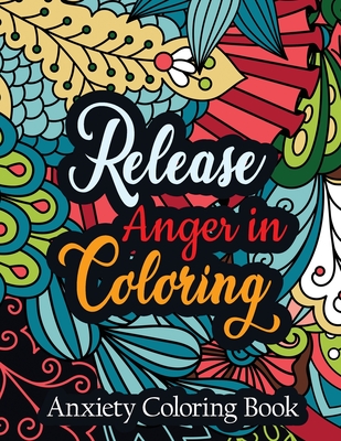 Release Anger in Coloring Anxiety Coloring Book: A Scripture Coloring Book for Adults & Teens, Relaxing & Creative Art Activities on High-Quality Extr - Rns Coloring Studio