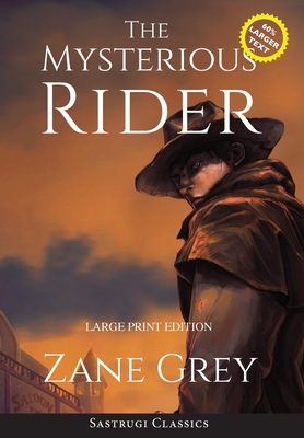 The Mysterious Rider (Annotated, Large Print) - Zane Grey