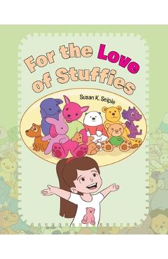 Poza produsului For the Love of Stuffies - Susan K. Seiple